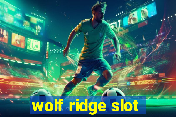 wolf ridge slot