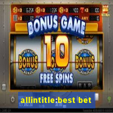 allintitle:best bet