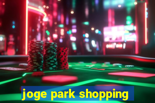 joge park shopping