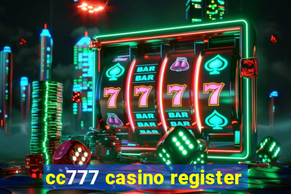 cc777 casino register