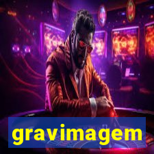 gravimagem