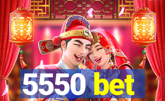 5550 bet