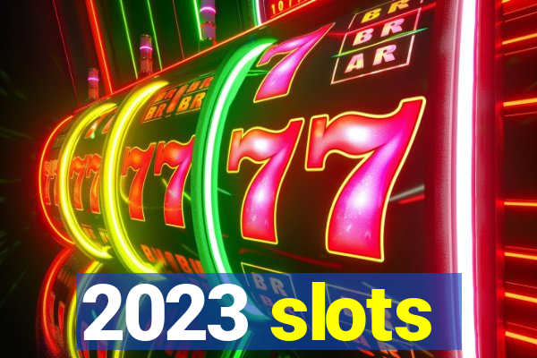 2023 slots