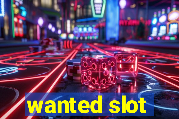 wanted slot