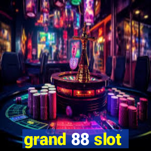 grand 88 slot