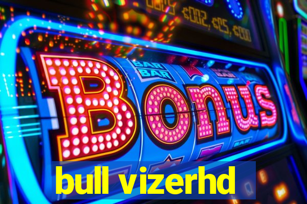 bull vizerhd