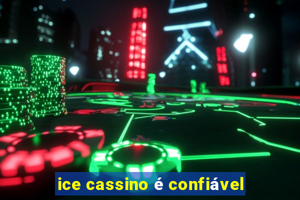 ice cassino é confiável