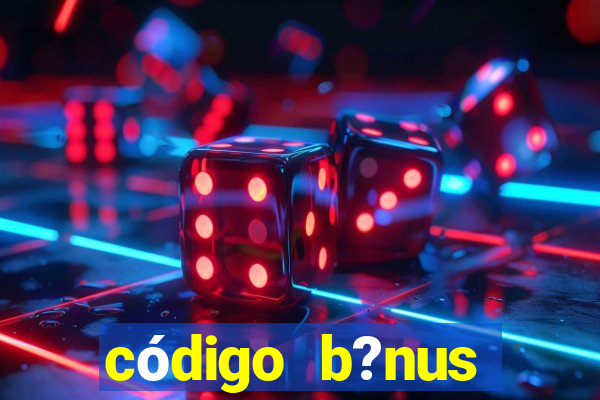 código b?nus estrela bet