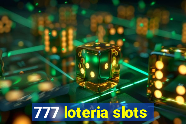 777 loteria slots