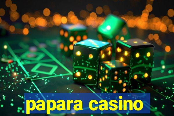 papara casino