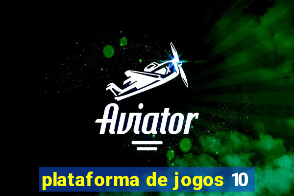 plataforma de jogos 10