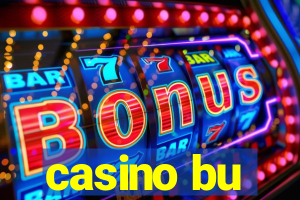 casino bu