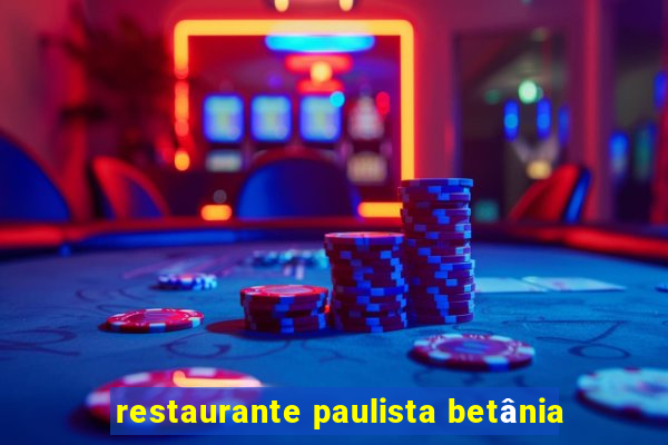 restaurante paulista betânia