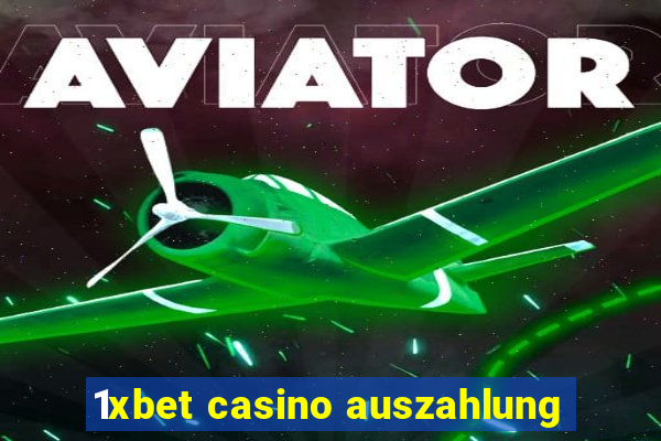 1xbet casino auszahlung