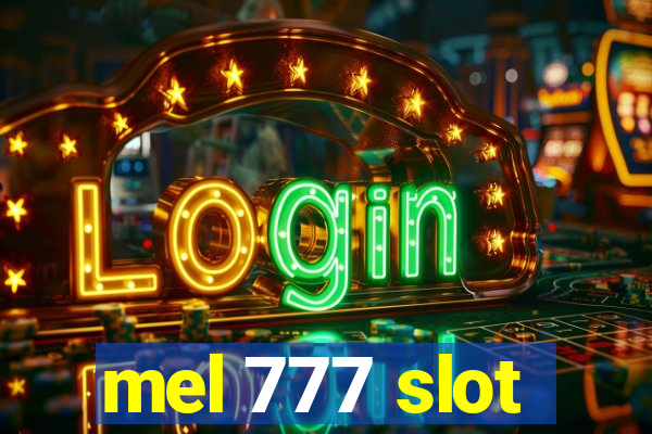 mel 777 slot