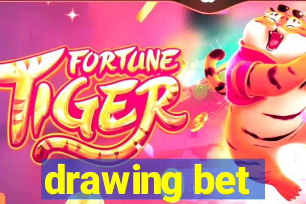 drawing bet