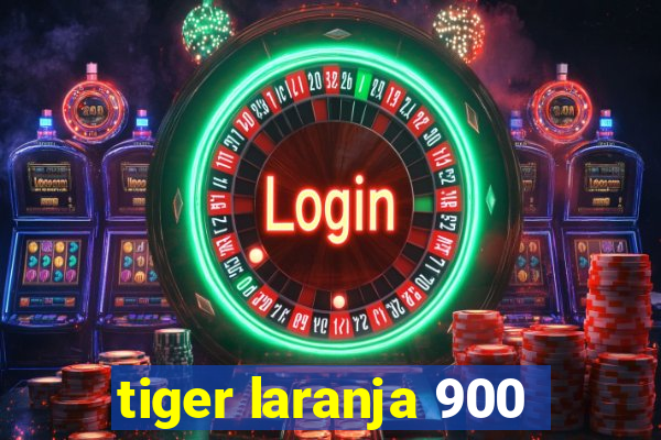 tiger laranja 900