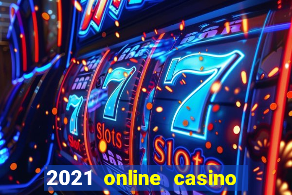 2021 online casino no deposit bonus