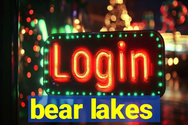 bear lakes