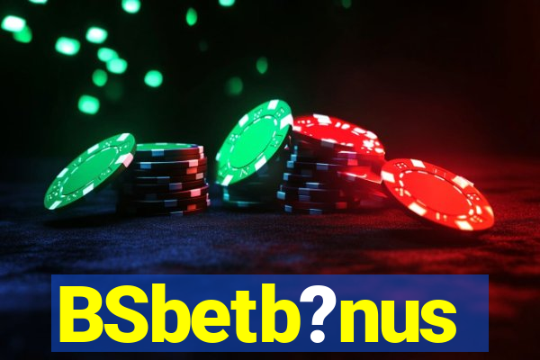 BSbetb?nus