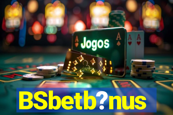 BSbetb?nus