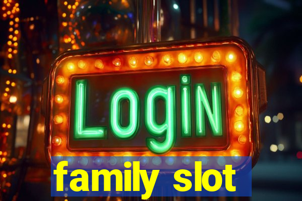 family slot