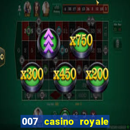 007 casino royale online legendado