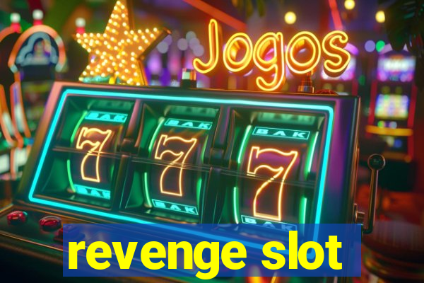 revenge slot