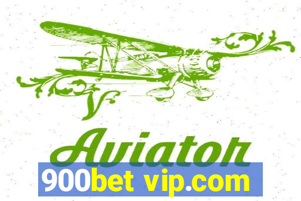 900bet vip.com