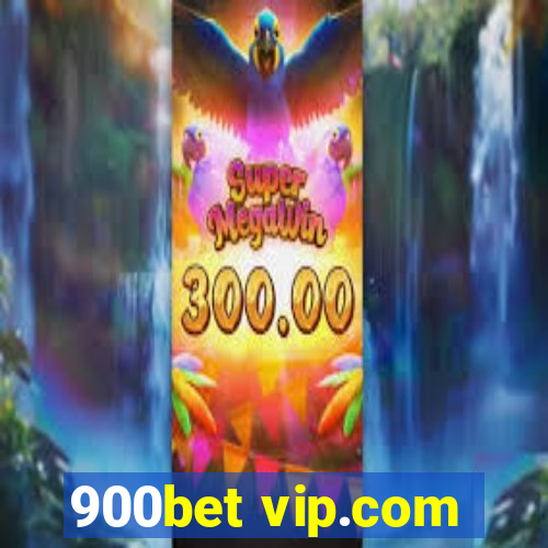 900bet vip.com