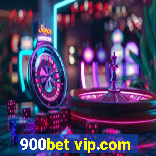 900bet vip.com