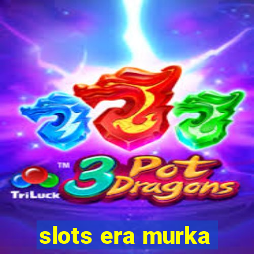 slots era murka