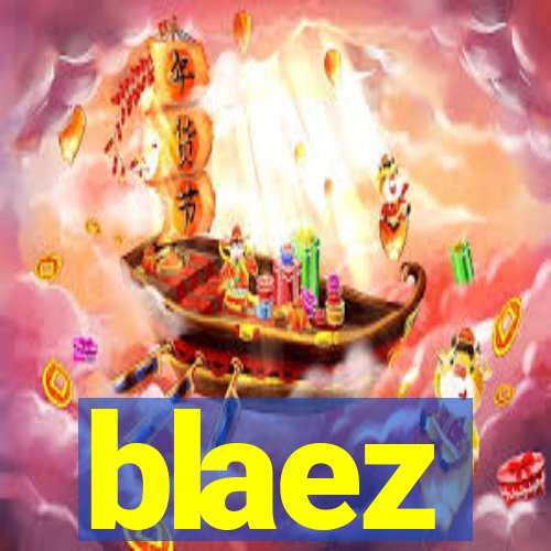 blaez