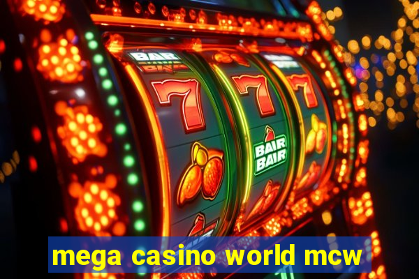 mega casino world mcw