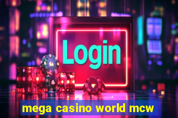 mega casino world mcw