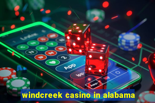 windcreek casino in alabama