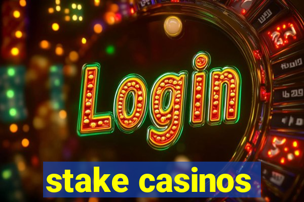 stake casinos