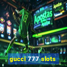 gucci 777 slots