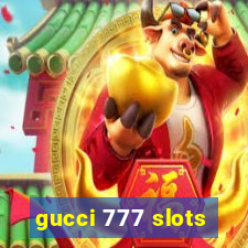 gucci 777 slots