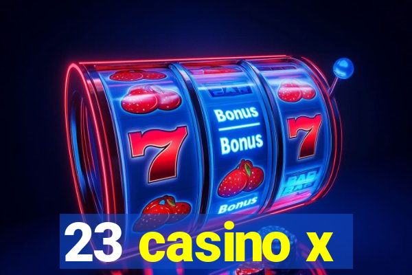 23 casino x