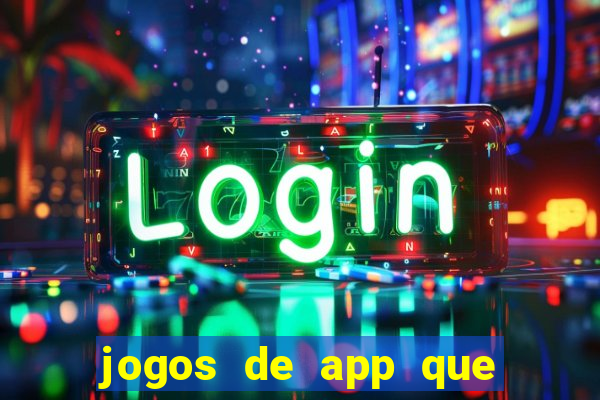 jogos de app que ganha dinheiro