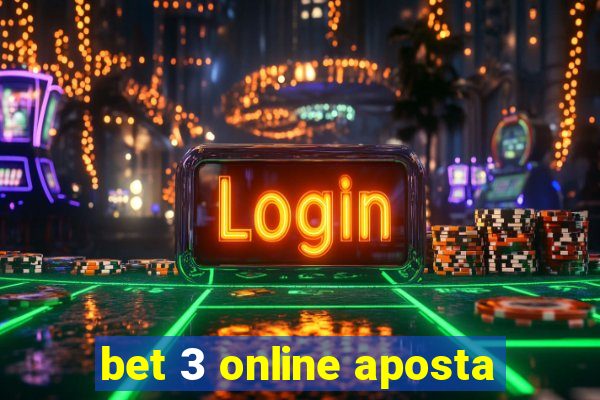 bet 3 online aposta