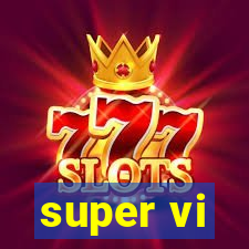 super vi