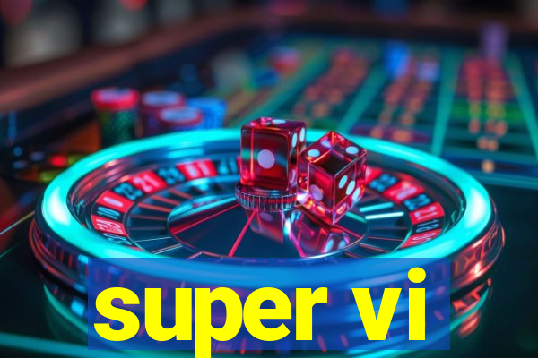 super vi