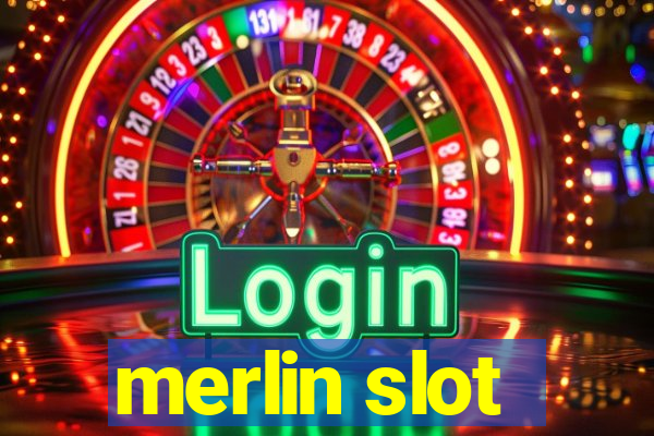 merlin slot