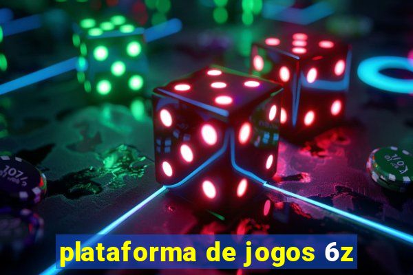 plataforma de jogos 6z