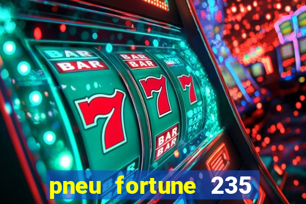 pneu fortune 235 55 r18