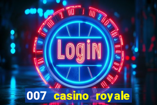 007 casino royale hd dublado