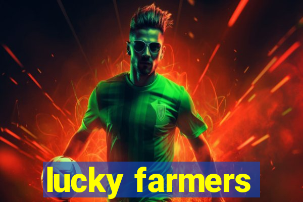 lucky farmers