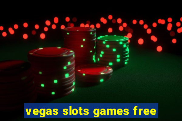 vegas slots games free